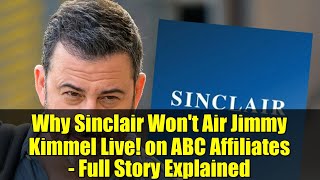 Why Sinclair Won't Air Jimmy Kimmel Live! on ABC Affiliates - Full Story Explained Information