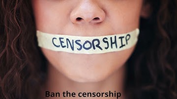 Ban the censorship
