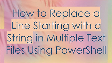 How to Replace a Line Starting with a String in Multiple Text Files Using PowerShell
