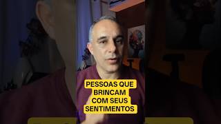 NÃO DEIXE PESSOAS BRINCAR COM SEUS SENTIMENTOS