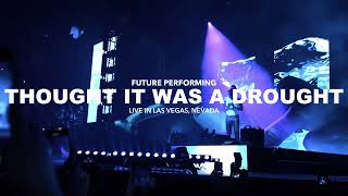 Future Live"Thought It Was A Drought" In Las Vegas (Future & Friends Tour)[February 2023]