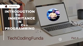 Introduction to inheritance in  C++OOPs  || Part 4 || TechCodingFunda