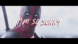 Deadpool ~ Im So Sorry