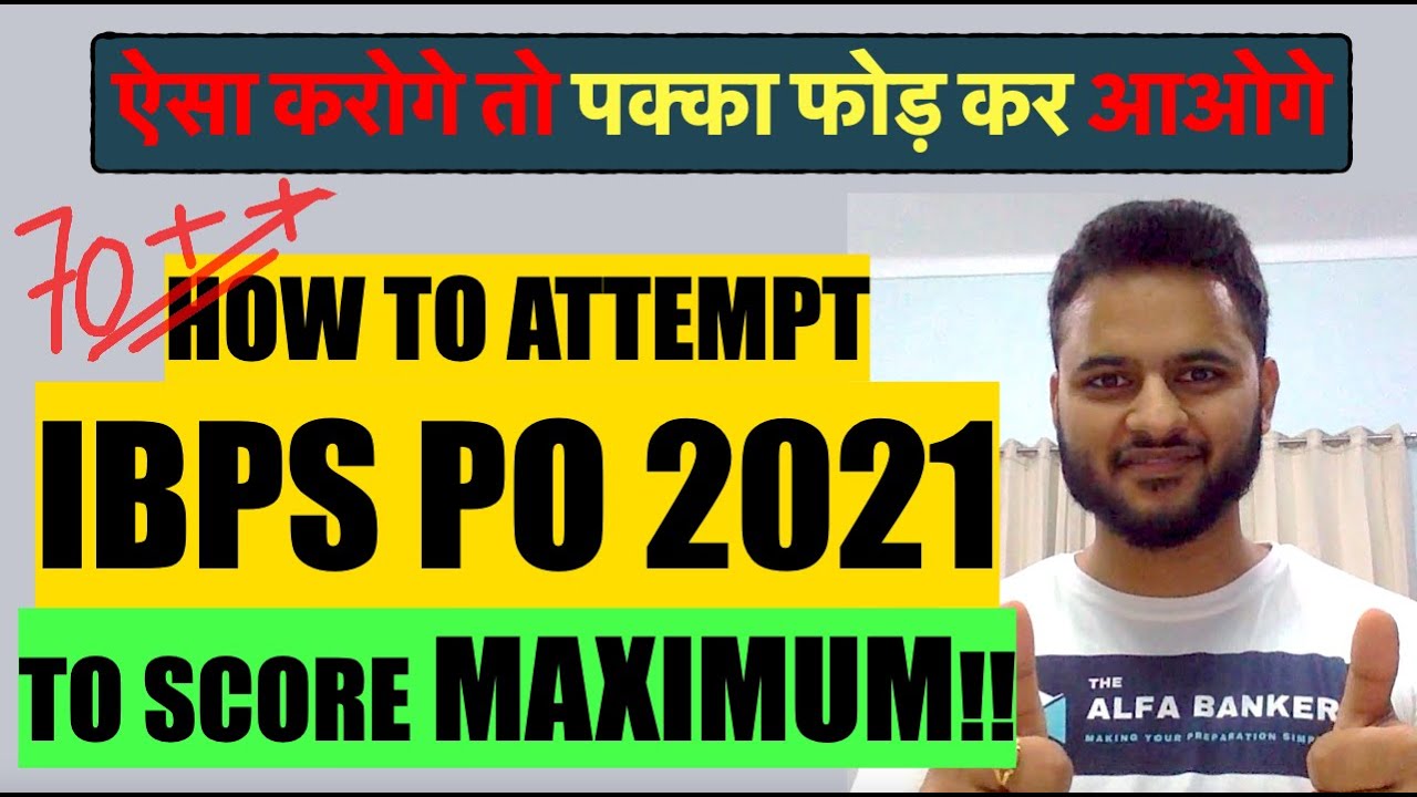 How to Attempt IBPS PO 2021 Prelims? How to Crack IBPS PO in First Attempt ? Score 70 marks in IBPS