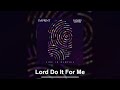 Zacardi cortez  lord do it for me official lyric