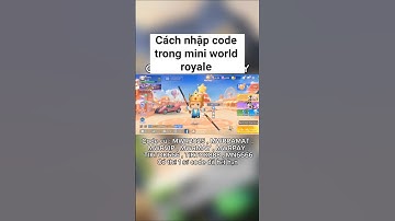 Cách nhập code trong mini world royale, code mới #miniworldroyale