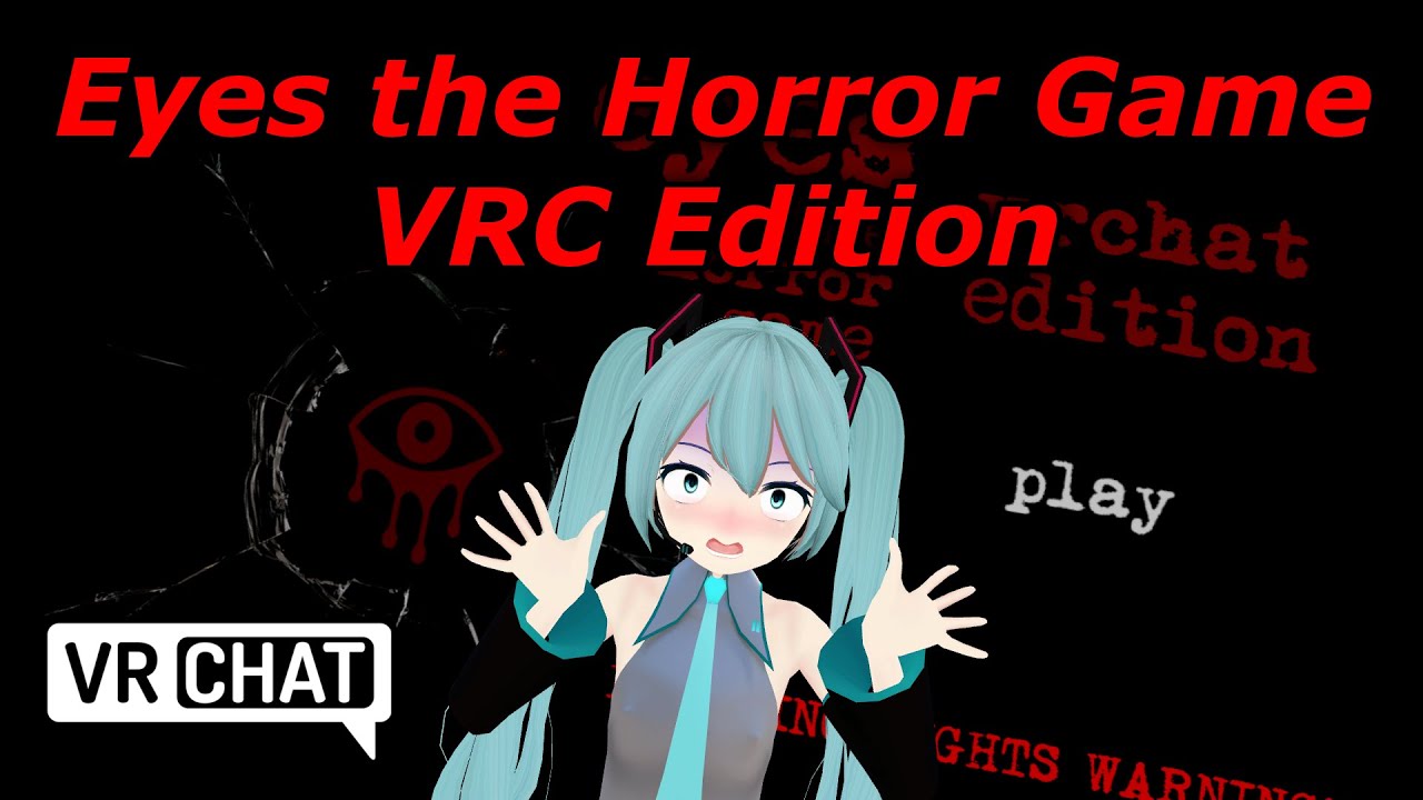 Eyes the Horror Game: VRChat Edition