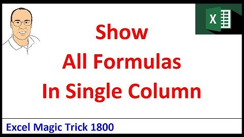 Show all Formulas in Single Column – Awesome Model Documentation Trick - Excel Magic Trick 1800