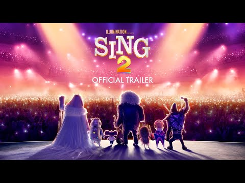 Sing 2 - Official Trailer 2 - Sing 2 - Official Trailer 2