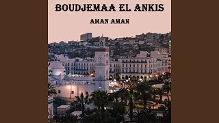 Aman aman - Boudjemaa El Ankis