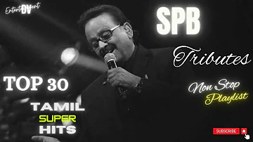 SPB HITS Tamil | SPB TOP 30 MELODY HITS | SPB All Time Hits | SPB Top Hit Songs | Jukebox