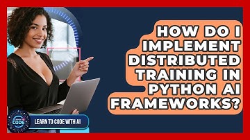 How Do I Implement Distributed Training In Python AI Frameworks? - Learning To Code With AI