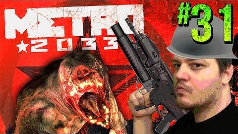 ALMOST THE END! METRO 2033 Redux Gameplay Walkthrough Part 31 - Gaming Awesome