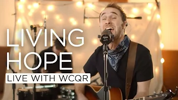 Living Hope/Because He Lives | Kyle Thurman | LIVE with WCQR