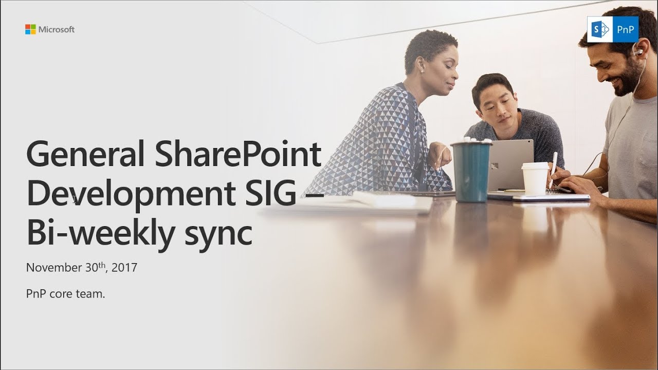 General SharePoint Dev (CSOM, Provisioning, PnP) SIG - November 30th 2017 - YouTube