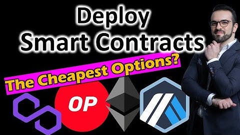 Deploying Smart Contracts - What are the Options & Which one is the Cheapest?!