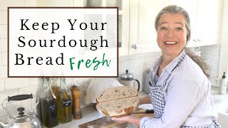 9 Ways to Keep Your Sourdough Bread Fresh!