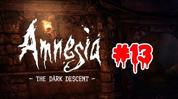 Amnesia The Dark Descent  Walkthrough - Part 13 (HD) - (No Commentary)