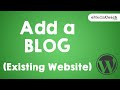 Adding a Blog to an Existing Business Website! (WordPress)