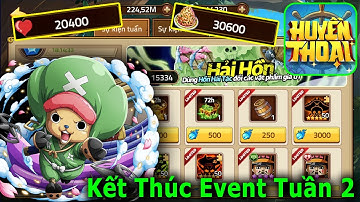 Huyền Thoại Hải Tặc | Kết Thúc Event Tuần 2 Chopper Wano, Đẩy Full Mốc Quà