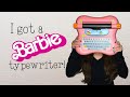 I got a BARBIE TYPEWRITER!