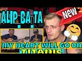 ❗Alip Ba Ta || My heart will go on OST Titanic (NEW) Singer Reaction