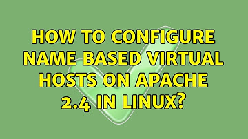 How to configure name based virtual hosts on Apache 2.4 in Linux? (2 Solutions!!)