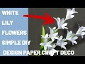 Whit lily flower simple diy paper design craft idea deco