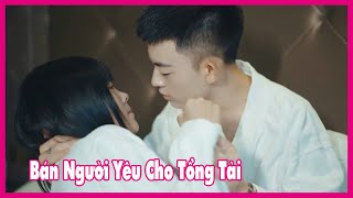 BÁN NGƯỜI YÊU CHO TỔNG TÀI | PHIM NGẮN VIETSUB | Hóng Hớt TV