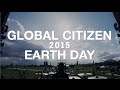 Where were you on Global Citizen 2015 Earth Day?