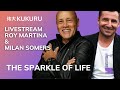 The sparkle of life  met roy martina  milan somers   kukuru livestream