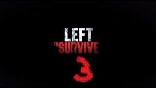 LeftToSurvive part3