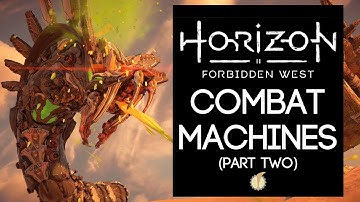Lore of Horizon Forbidden West: Combat Class Machines (Part 2)