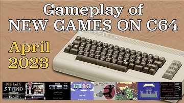 Gameplay of New C64 Games, April 2023