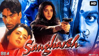 Sangharsh 1999 Full Movie Review & Facts Akshay Kumar Ashutosh Rana Preity Zinta Story