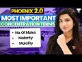 Phoenix 2.0: Most Important Concentration Terms | No. Of Moles | NEET 2025 | Akansha Karnwal