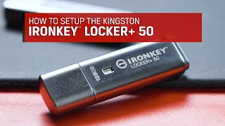 How to Setup the Kingston Ironkey™ Locker  50