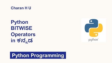 Python Bitwise Operators in Python Kannada | PYTHON PROGRAMMING IN KANNADA #18 | Charan H U