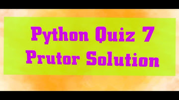 Prutor Python Quiz 7 || Solution || Assignments Hub || Python Quiz Week 7