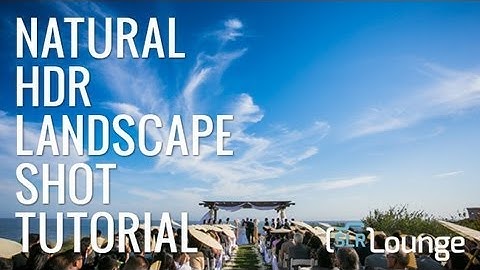 Natural HDR Environmental Shot - Ordinary to Extraordinary Lightroom Edit E08