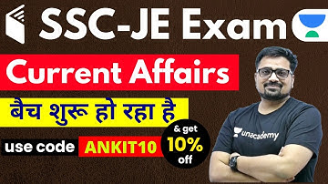 SSC JE | Current Affairs Complete Course | Use Code "ANKIT10" & Get 10% Off