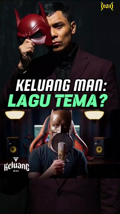 KELUANG MAN: Lagu Tema? #keluangman
