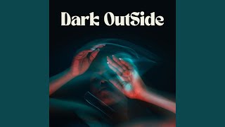 Dark Outside