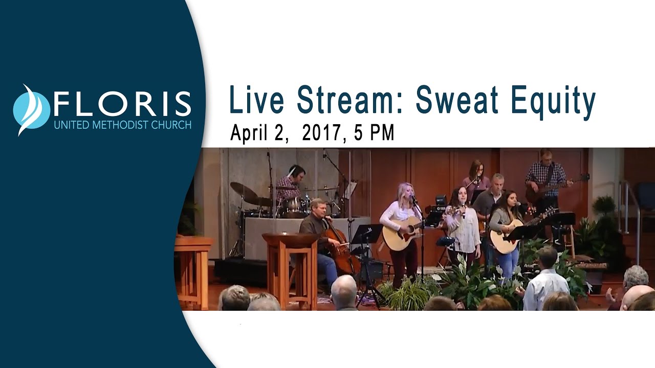 Restored Sweat Equity _ Live Stream, April 2, 2017 YouTube