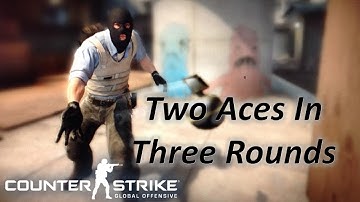 CS:GO - 2 aces in 3 rounds @ 100 ping