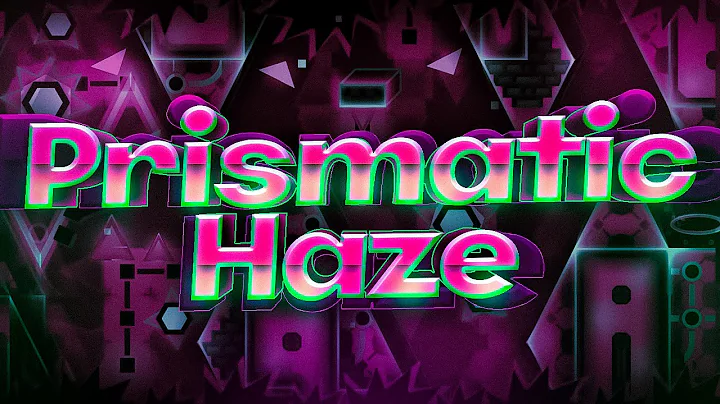 Prismatic Haze 100% (Extreme demon)