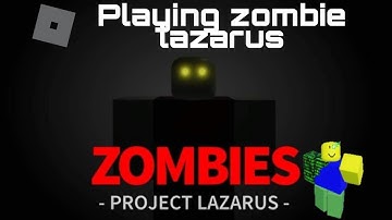 playing zombie lazarus with my friend