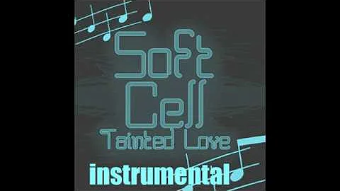 Soft Cell Tainted Love Instrumental