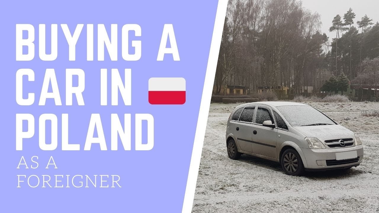 How to buy and register a car in Poland as a Foreigner No residency