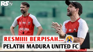 Madura United 🔥 Resmi Madura United berpisah dengan pelatih coach Mauricio Souza